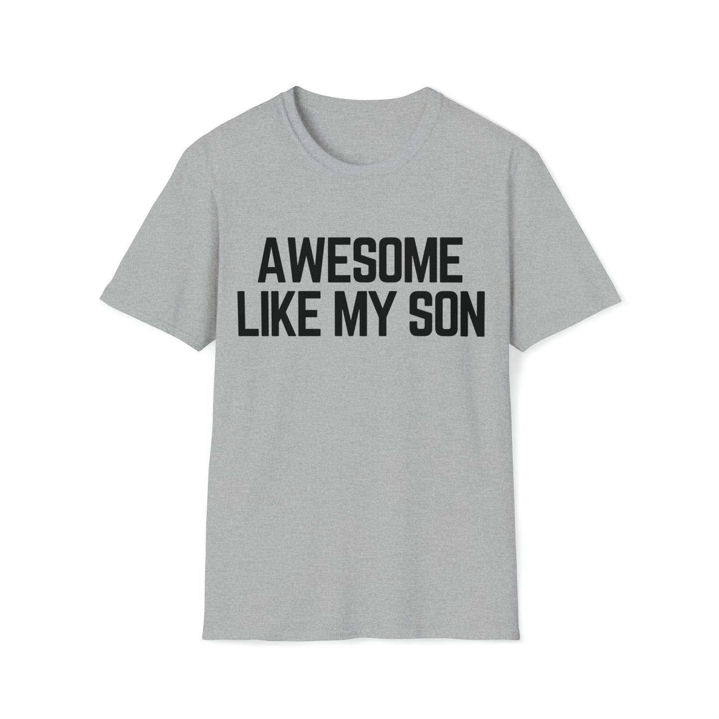 Awesome like my Son Unisex Softstyle T-Shirt