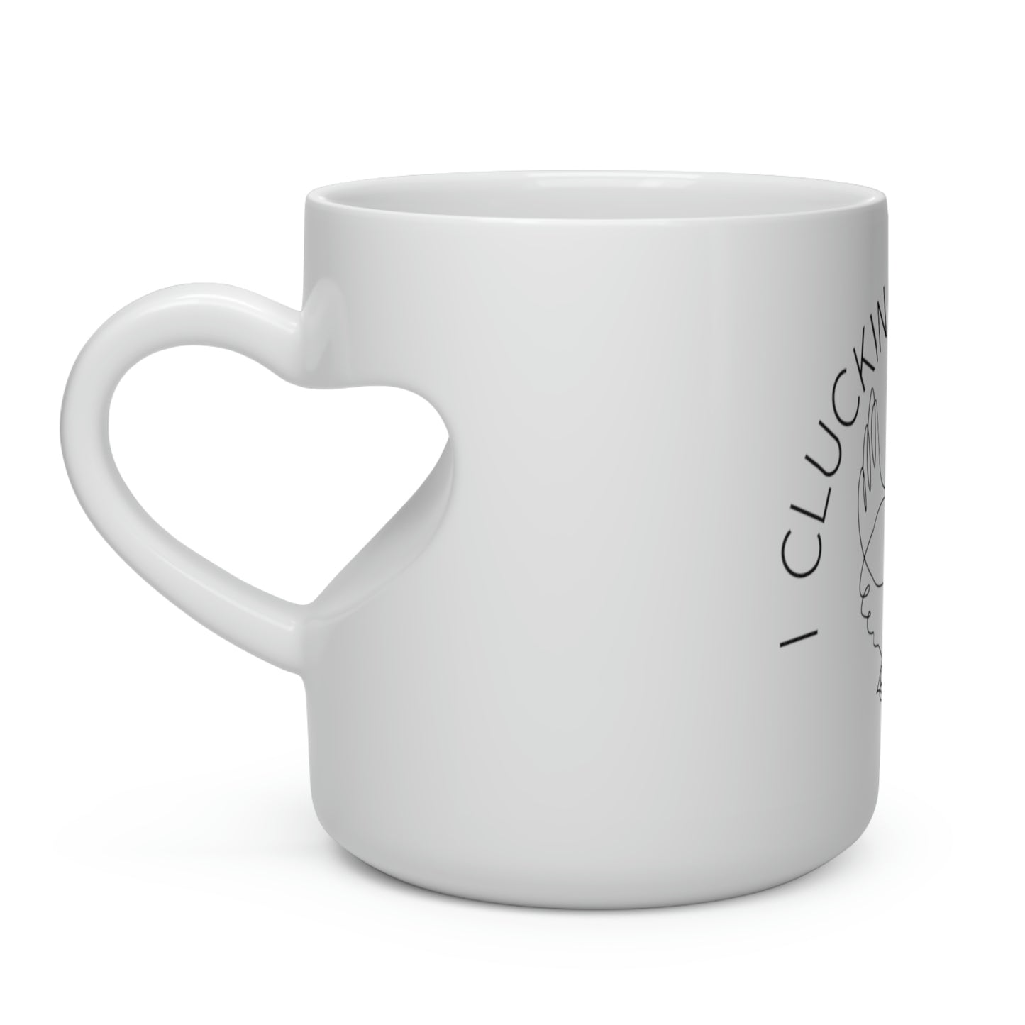 I Clucking Love You Heart Handled Mug