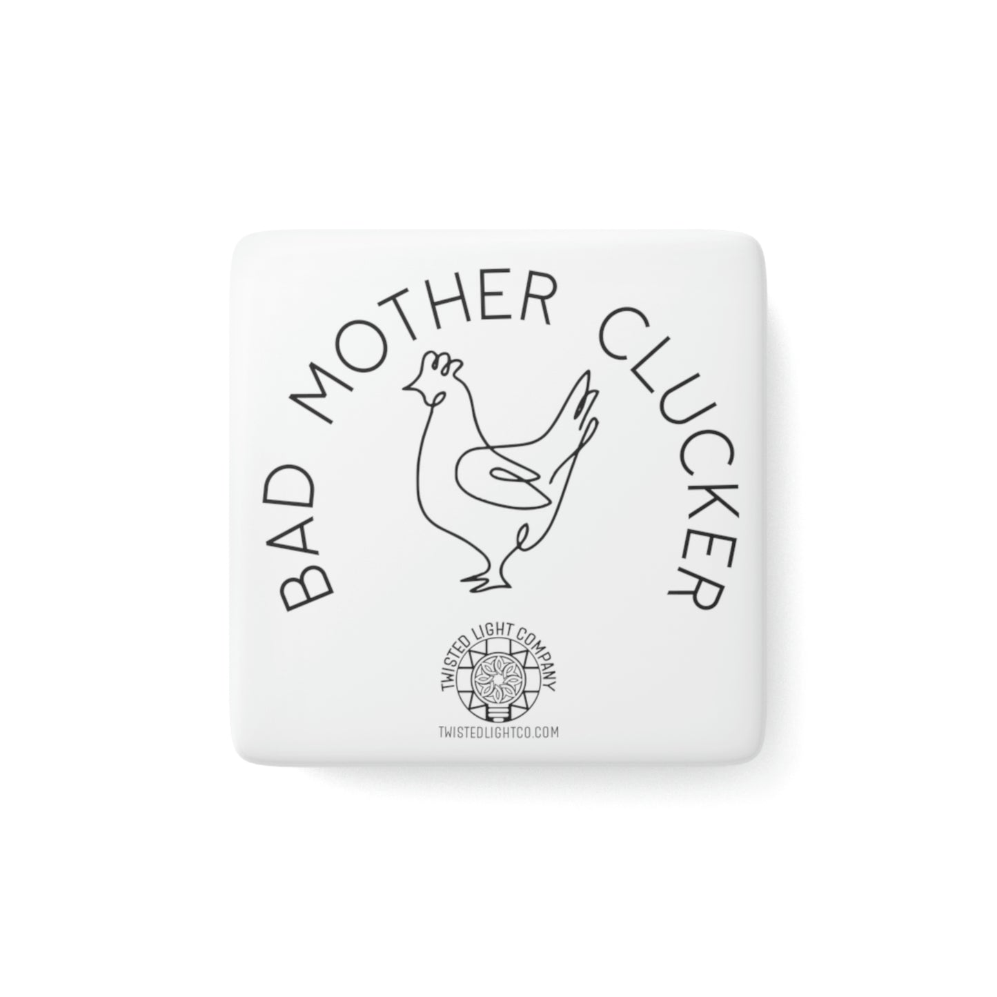 Bad Mother Clucker Porcelain Magnet, Square